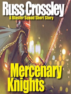 cover image of Mercenary Knights--A Blaster Squad Short story